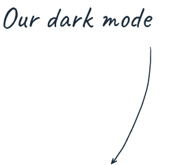 Our dark mode